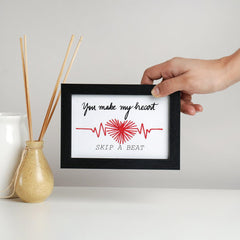 "You make my heart skip a beat" artwork in a frame